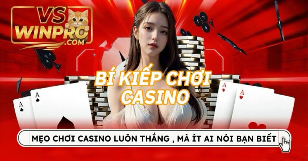 Bí kiếp chơi casino vswin luôn thắng